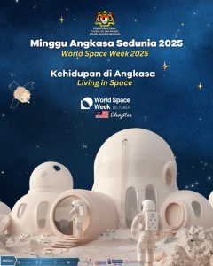 MINGGU ANGKASA SEDUNIA 2025 @ WORLD SPACE WEEK (WSW) 2025