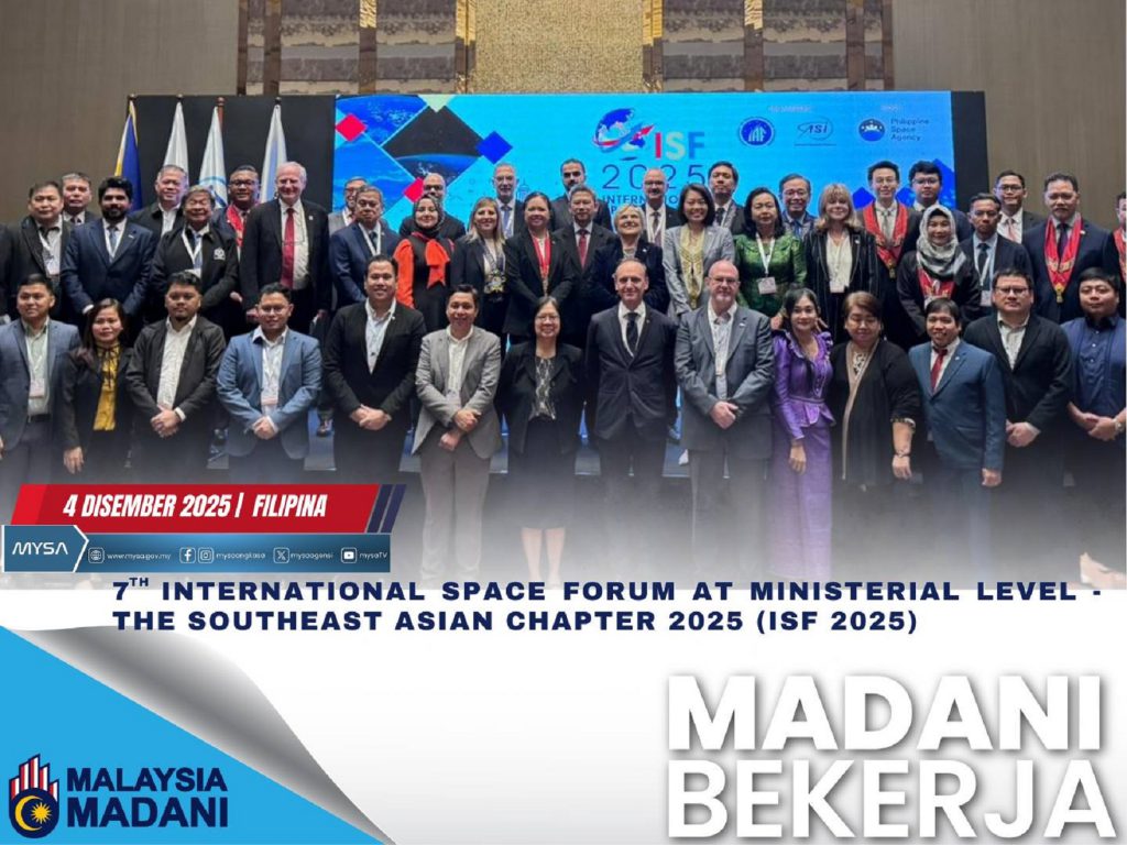 7TH INTERNATIONAL SPACE FORUM AT MINISTERIAL LEVEL - THE SOUTHEAST ASIAN CHAPTER 2025 (ISF 2025) DI MANILA, FILIPINA PADA 4 DISEMBER 2025