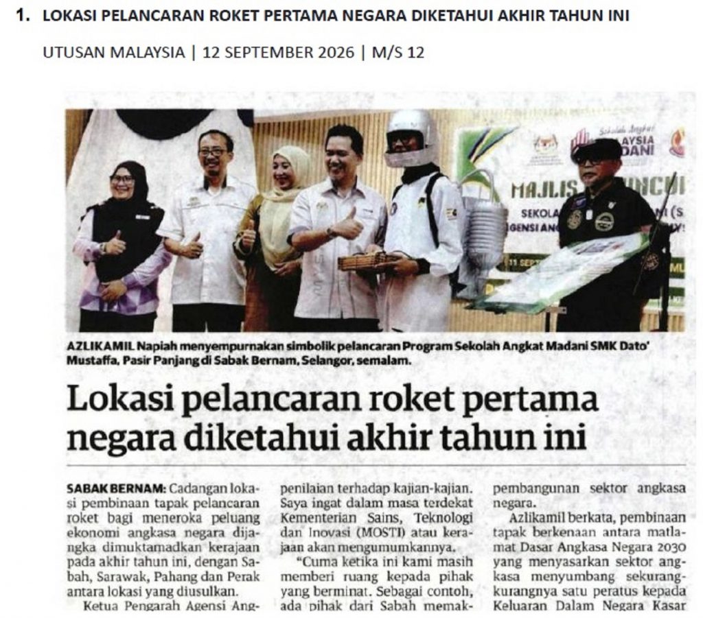 BERITA MYSA: LOKASI PELANCARAN ROKET PERTAMA NEGARA DIKETAHUI AKHIR TAHUN INI - UTUSAN MALAYSIA, 12 SEPTEMBER 2026